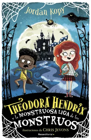 THEODORA HENDRIX Y LA MONSTRUOSA LIGA DE LOS MONSTRUOS THEODORA HENDRIX Y LA MONSTRUOSA LIGA DE LOS MONSTRUOS