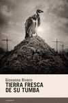 TIERRA FRESCA DE SU TUMBA