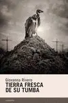 TIERRA FRESCA DE SU TUMBA