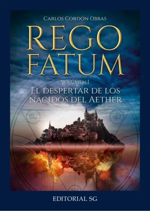 REGO FATUM VOL.1: EL DESPERTAR DE LOS NACIDOS DEL AETHER