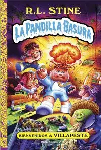 LA PANDILLA BASURA #01. BIENVENIDOS A VILLAPESTE