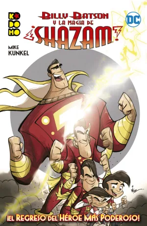 BILLY BATSON Y LA MAGIA DE ¡SHAZAM!: ¡EL REGRESO DEL HEROE MAS PODEROSO!
