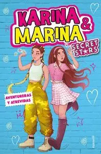 KARINA & MARINA SECRET STARS #03. AVENTURERAS Y ATREVIDAS