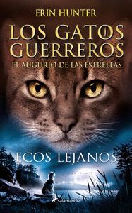 LOS GATOS GUERREROS. EL AUGURIO DE LAS ESTRELLAS 2 - ECOS LEJANOS