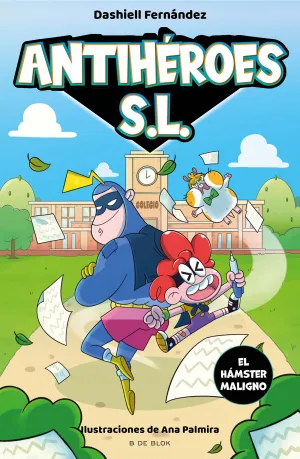 ANTIHÉROES S.L.: EL HÁMSTER MALIGNO