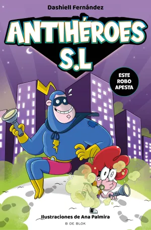 ANTIHÉROES S.L.: ESTE ROBO APESTA