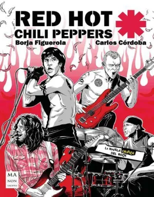 RED HOT CHILI PEPPERS. LA NOVELA GRAFICA DEL ROCK