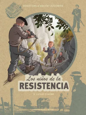 LOS NIÑOS DE LA RESISTENCIA #08. LUCHAR O MORIR