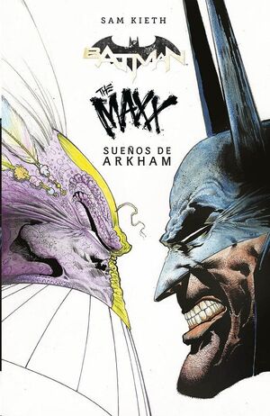 BATMAN/THE MAXX: SUEÑOS DE ARKHAM