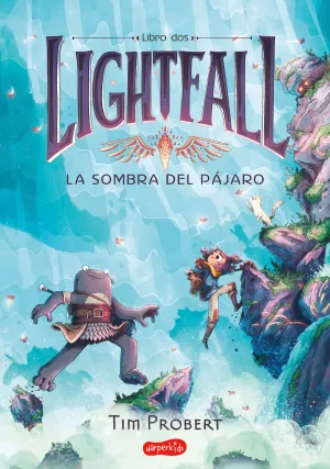 LIGHTFALL: LIBRO 2. LA SOMBRA DEL PÁJARO LIGHTFALL: LIBRO 2. LA SOMBRA DEL PÁJARO