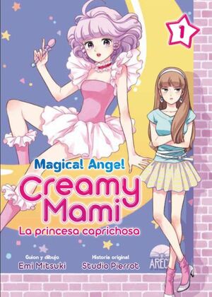 MAGICAL ANGEL CREAMY MAMI: LA PRINCESA CAPRICHOSA #01