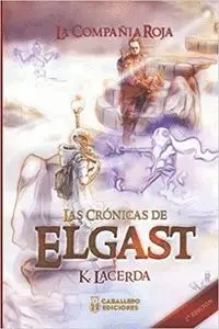 LAS CRÓNICAS DE ELGAST. LAS COMPAÑÍA ROJA
