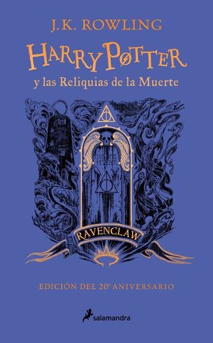 HARRY POTTER Y LAS RELIQUIAS DE LA MUERTE  RAVENCLAW (HARRY POTTER [EDICIONES D