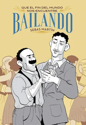 QUE EL FIN DEL MUNDO NOS ENCUENTRE BAILANDO