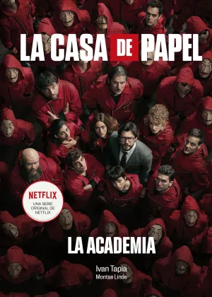 LA CASA DE PAPEL: ESCAPE BOOK. LA ACADEMIA
