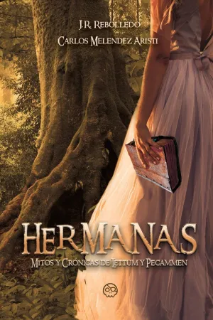 HERMANAS: MITOS Y CRÓNICAS DE LETTUM Y PECAMMEN