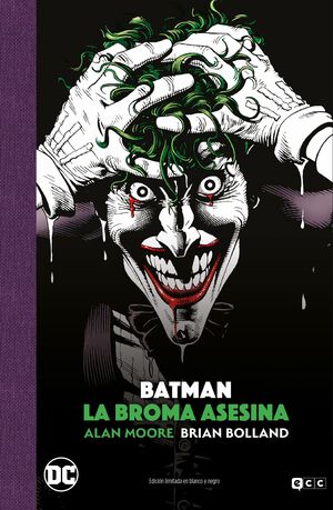 BATMAN: LA BROMA ASESINA - EDICIÓN DELUXE EN BLANCO Y NEGRO