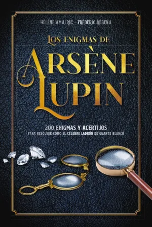 LOS ENIGMAS DE ARSÈNE LUPIN LOS ENIGMAS DE ARSÈNE LUPIN