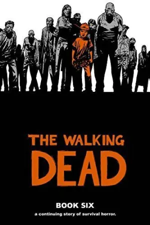 THE WALKING DEAD. LOS MUERTOS VIVIENTES #06 (ECC EDICIONES)