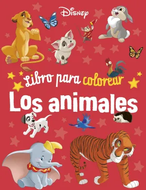 DISNEY. LIBRO PARA COLOREAR. LOS ANIMALES DISNEY. LIBRO PARA COLOREAR. LOS ANIMALES