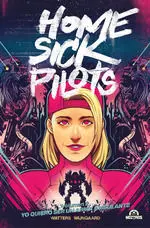 HOME SICK PILOTS #02. YO QUIERO SER UN ARMA AMBULANTE