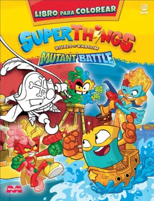 LIBRO PARA COLOREAR SUPERTHINGS MUTANT BATTLE