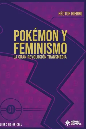 POKÉMON Y FEMINISMO V1. LA GRAN REVOLUCIÓN TRANSMEDIA