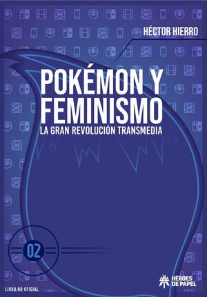 POKEMON Y FEMINISMO V2. LA GRAN REVOLUCIÓN TRANSMEDIA