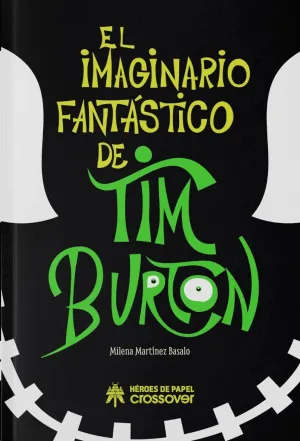 EL IMAGINARIO FANTÁSTICO DE TIM BURTON EL IMAGINARIO FANTÁSTICO DE TIM BURTON