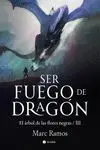 EL ARBOL DE LAS FLORES NEGRAS III. SER FUEGO DE DRAGÓN