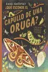QUÉ ESCONDE EL CAPULLO DE UNA ORUGA? QUÉ ESCONDE EL CAPULLO DE UNA ORUGA?