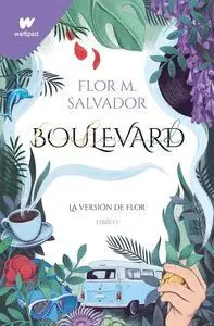 BOULEVARD LIBRO 1. LA VERSION DE FLOR
