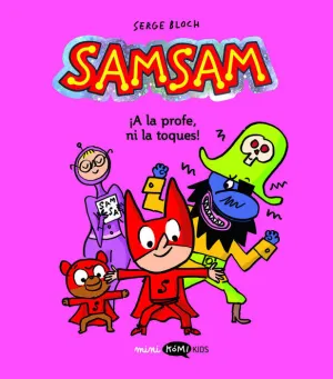 SAMSAM 3. ¡A LA PROFE, NI LA TOQUES!