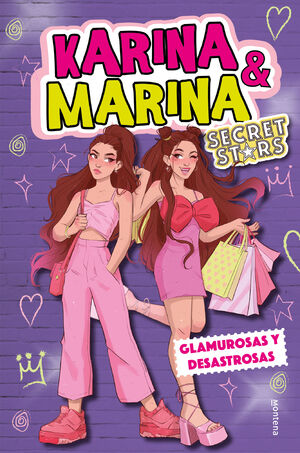 KARINA & MARINA SECRET STARS #05. GLAMUROSAS Y DESASTROSAS