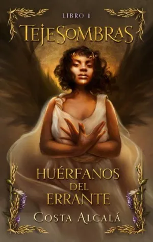 TEJESOMBRAS: LIBRO 1. HUÉRFANOS DEL ERRANTE