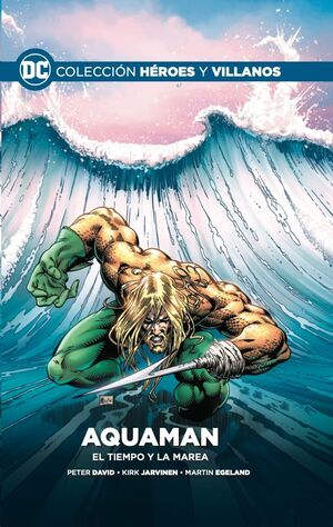 COLECCIONABLE HEROES Y VILLANOS #76. AQUAMAN: EL TIEMPO Y LA MAREA