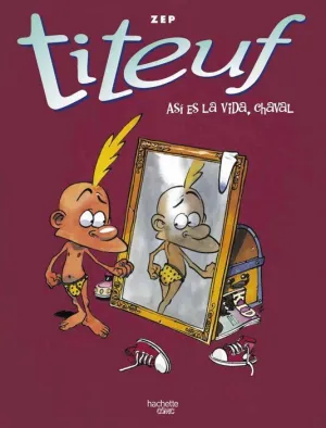 TITEUF. ASÍ ES LA VIDA, CHAVAL