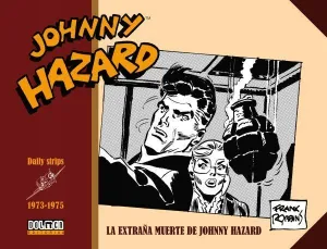 JOHNNY HAZARD 1973-1975. LA EXTRAÑA MUERTE DE JOHNNY HAZARD