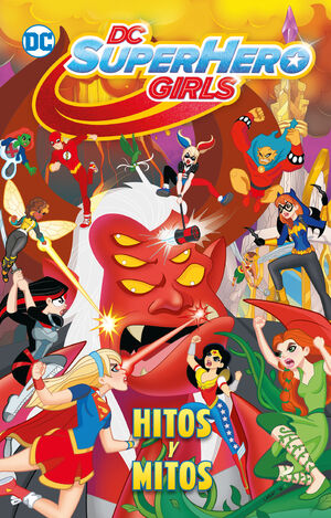DC SUPER HERO GIRLS: HITOS Y MITOS