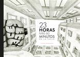 23 HORAS MÁS 60 MINUTOS EN LA CALLE