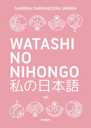 WATASHI NO NIHONGO (EDICIÓN REVISADA Y AMPLIADA)