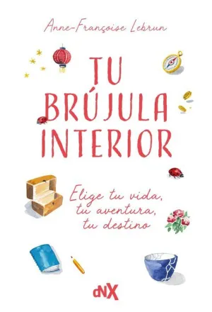 TU BRÚJULA INTERIOR TU BRÚJULA INTERIOR