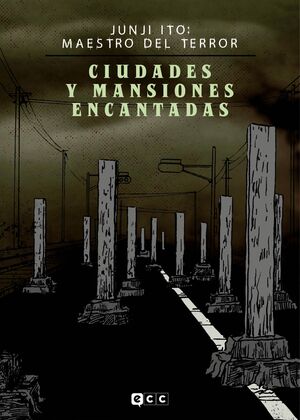 JUNJI ITO: MAESTRO DEL TERROR  CIUDADES Y MANSIONES ENCANTADAS