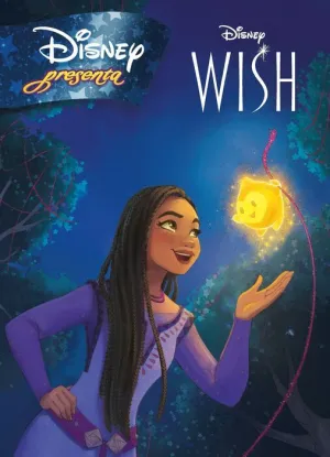 WISH: EL PODER DE LOS DESEOS. DISNEY PRESENTA WISH: EL PODER DE LOS DESEOS. DISNEY PRESENTA