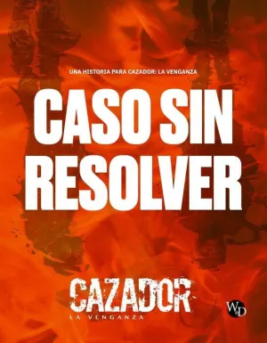 CAZADOR LA VENGANZA JDR CASO SIN RESOLVER CAZADOR LA VENGANZA JDR CASO SIN RESOLVER