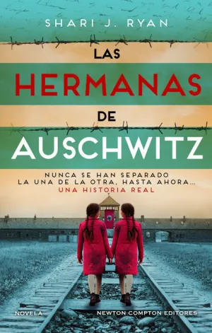 LAS HERMANAS DE AUSCHWITZ (UNA HISTORIA REAL)