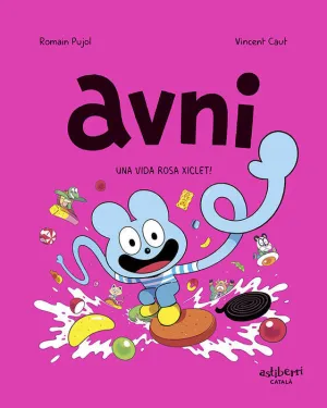AVNI #06. UNA VIDA ROSA XICLET! (CATALÀ)