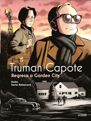 TRUMAN CAPOTE. REGRESO A GARDEN CITY