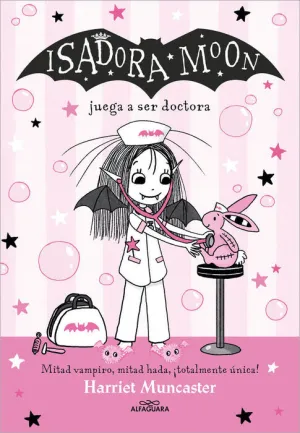 ISADORA MOON. ISADORA MOON JUEGA A SER DOCTORA