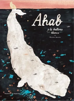 AHAB Y LA BALLENA BLANCA AHAB Y LA BALLENA BLANCA